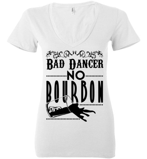 Bad Dancer No Bourbon Bella Ladies Deep V-Neck