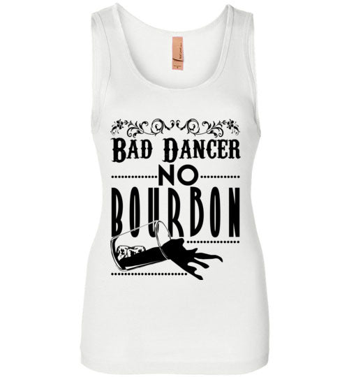 Bad Dancer No Bourbon Next Level Womens Jersey Tank